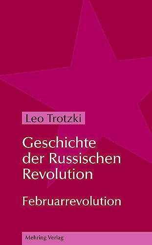 Geschichte der Russischen Revolution: Februarrevolution von MEHRING Verlag